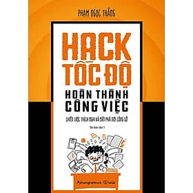 Hack Tốc Độ Hoàn Thành Công Việc - Chiến Lược Thích Nghi Và Bứt Phá Nơi Công Sở - Phương Phương