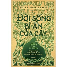 Sách Đời Sống Bí Ẩn Của Cây (Tái Bản)