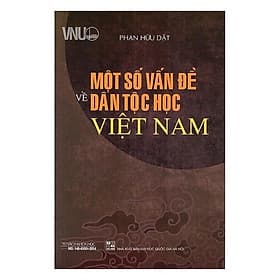 Một Số Vấn Đề Về Dân Tộc Học Việt Nam - Phan Hữu Dật - VIETNAMBOOK - Hữu Việt