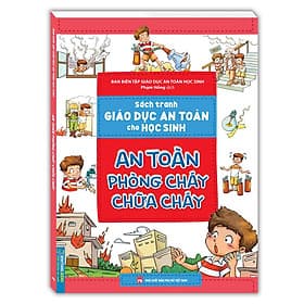 Sách tranh giáo dục an toàn cho học sinh - An toàn phòng cháy chữa cháy