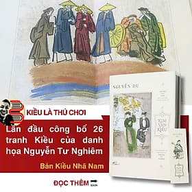 KIM VÂN KIỀU - Nguyễn Du (Tranh Kiều Chưa Từng Công Bố Của Nguyễn Tư Nghiêm) - Nguyễn Văn Vĩnh dịch – Nhã Nam - Nguyễn Nam