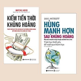 Combo 2 cuốn sách KINH TẾ hay: Hùng Mạnh Hơn Sau Khủng Hoảng (7 Bài Học Thiết Yếu Để Vượt Qua Thảm Họa) + Kiếm Tiền Thời Khủng Hoảng - Thoát Khỏi Các Trò Lừa Đảo Khi Thị Trường Chứng Khoán, Bất Động Sản Và Tài Chính Suy Thoái - Chinh Ba