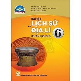 Sách Bài Tập Lịch Sử và Địa Lí 6 (Phần Lịch Sử)- Chân Trời Sáng Tạo (Kèm Nilon bọc Sách) - Chà