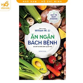 Ăn ngăn bách bệnh: Cơ chế tự chữa lành của cơ thể (Nhã Nam HCM) - An Lan