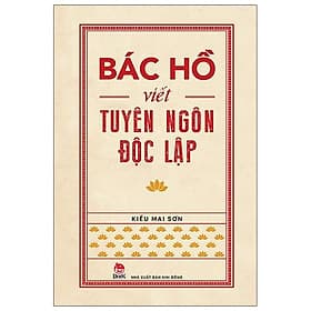 Sách Bác Hồ Viết Tuyên Ngôn Độc Lập - Kim