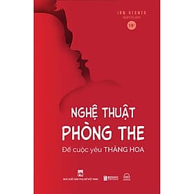 Sách Nghệ Thuật Phòng The – Để Cuộc Yêu Thăng Hoa