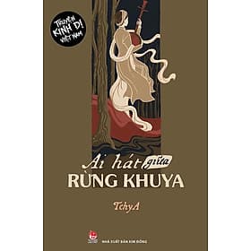 Truyện Kinh Dị Việt Nam - Ai Hát Giữa Rừng Khuya - Kim