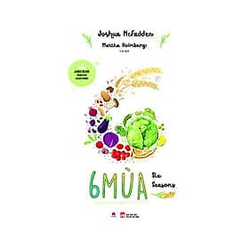 6 Mùa - Joshua McFadden & Martha Holmberg - Huy Hoàng Bookstore - Joshua McFadden