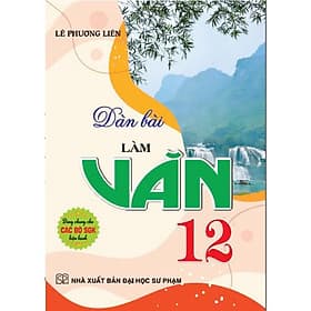 Dàn bài làm văn 12 (dùng chung các bộ sgk hiện hành) - HA - Lâm Hà