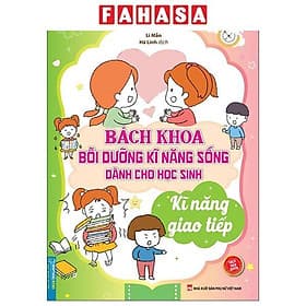 Bách Khoa Bồi Dưỡng Kĩ Năng Sống Dành Cho Học Sinh - Kĩ Năng Giao Tiếp - Bách Khoa
