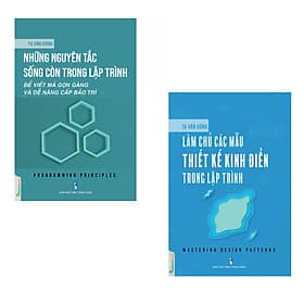 Combo Những nguyên tắc sống còn trong lập trình + Làm chủ các mẫu thiết kế kinh điển trong lập trình - NG.UYÊN