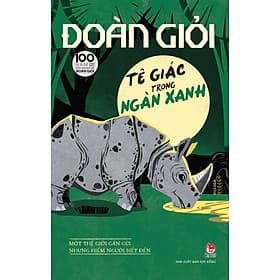 Sách Tê Giác Trong Ngàn Xanh [ Tái Bản Kỉ niệm 100 năm ] - Nhà xuất bản Larousse