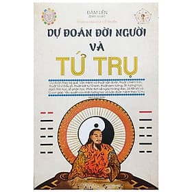 Dự Đoán Đời Người Và Tứ Trụ - Minh Minh