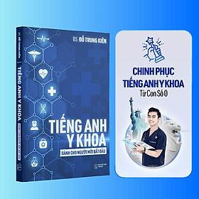 Sách Tiếng Anh Y Khoa dành cho người mới bắt đầu - Tác giả BS. Đỗ Trung Kiên (Tái bản mới nhất 2026)