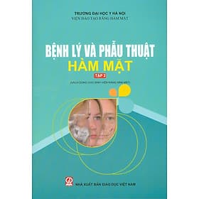 Bệnh Lý Và Phẫu Thuật Hàm Mặt - Tập 2 (Sách Dùng Cho Sinh Viên Răng Hàm Mặt) - Thu