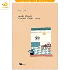 Nguyện ước cuối trong căn bếp yêu thương (Nhã Nam HCM) - Nhã Nam