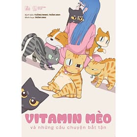 Sách Vitamin Mèo Và Những Câu Chuyện Bất Tận - Tường Minh, Trâm Anh - Truyện tranh hài hước - An