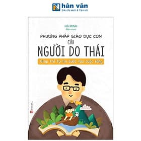 Phương Pháp Giáo Dục Con Của Người Do Thái - Giúp Trẻ Tự Tin Bước Vào Cuộc Sống - Thái Minh