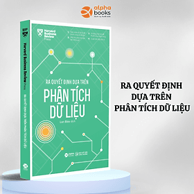 HBR - Ra Quyết Định Dựa Trên Phân Tích Dữ Liệu - Alpha Books - Alpha Books