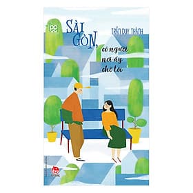 Sách Văn Học Teen: Sài Gòn, Có Người Nơi Ấy Chờ Tôi - Nha Nha