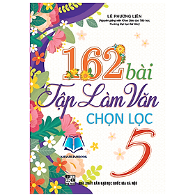 162 bài tập làm văn chọn lọc 5 (HA) - Lâm Hà