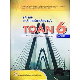 Bài tập phát triển năng lực toán 6 tập 1 - Theo chương trình giáo dục phổ thông 2018