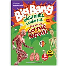 Sách Big Bang - Bách Khoa Và Khám Phá Bên Trong Cơ Thể Người - 