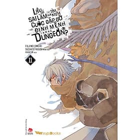 Liệu Có Sai Lầm Khi Tìm Kiếm Cuộc Gặp Gỡ Định Mệnh Trong Dungeon? - Tập 11 - Linnea Dunne