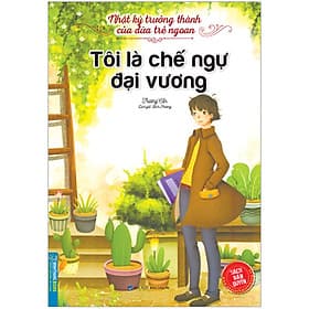 Sách Nhật Ký Trưởng Thành Cúa Đứa Trẻ Ngoan - Tôi Là Chế Ngự Đại Vương - Minh Minh