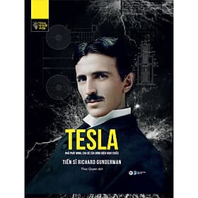 Sách Những Trí Tuệ Vĩ Đại - Tesla Nhà Phát Minh, Cha Đẻ Của Dòng Điện Xoay Chiều - Tân Việt