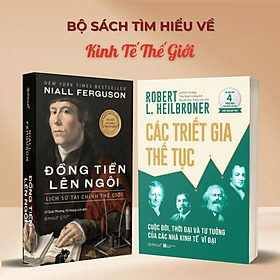 Combo Sách Tìm Hiểu Về Kinh Tế Thế Giới: Đồng Tiền Lên Ngôi - Lịch Sử Tài Chính Thế Giới + Các Triết Gia Thế Tục - Cuộc Đời, Thời Đại Và Tư Tưởng Của Các Nhà Kinh Tế Vĩ Đại (Omega Plus) - Nhà Sách Kinh Tế