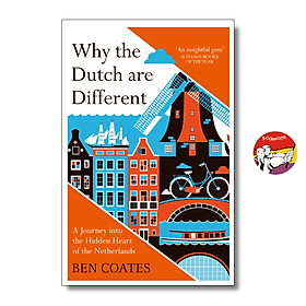 Why the Dutch are Different by Ben Coates | A Guide to Travel in Holland - Book of the Year - Ben Renshaw