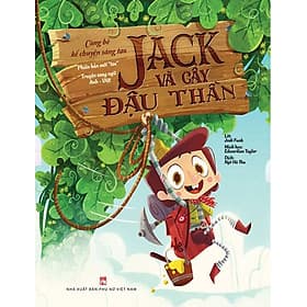 Cùng Bé Kể Chuyện Sáng Tạo - Jack Và Cây Đậu Thần (Truyện song ngữ Anh-Việt) - Jack