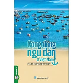 Cộng Đồng Ngư Dân Ở Việt Nam - Nguyễn Duy Thiệu - VIETNAMBOOK - Nguyễn Nam