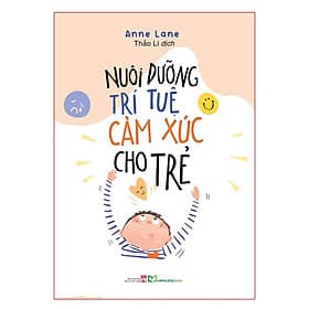 Cuốn Sách Giúp Phát Triển Kỹ Năng Sống: Nuôi Dưỡng Trí Tuệ Cảm Xúc Cho Trẻ - Long