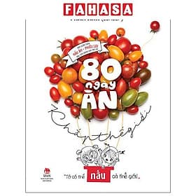 80 Ngày Ăn Khắp Thế Giới - Một Cuốn Sách Nấu Ăn-Phiêu Lưu Đầu Tiên Dành Cho Trẻ Em