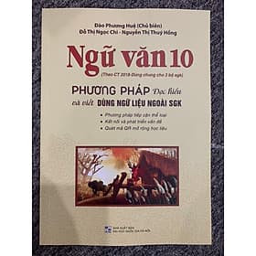 Phương pháp đọc hiểu và viết dùng ngữ liệu ngoài sgk ngữ văn 10 - Phương Phương