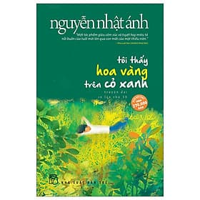 Tôi Thấy Hoa Vàng Trên Cỏ Xanh (Top Những Cuốn Sách Bán Chạy Của Nguyễn Nhật Ánh - An