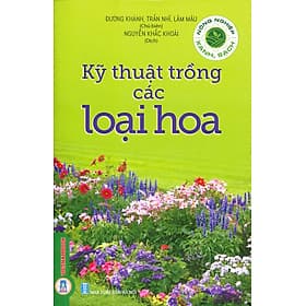 Kỹ Thuật Trồng Các Loại Hoa
