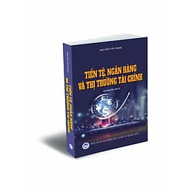 Tiền tệ Ngân hàng và Thị trường Tài chính - Văn