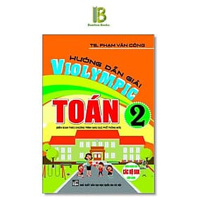 Hướng Dẫn Giải Violympic Toán Lớp 2 - Phạm Văn Công - Hồng Ân - An