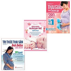 Combo Sách Hay Dành Cho Mẹ Bầu : Tri Thức Thai Sản + Thai Giáo Theo Chuyên Gia + Bách Khoa Nuôi Dạy Trẻ Từ 0-3 - Tri Thức
