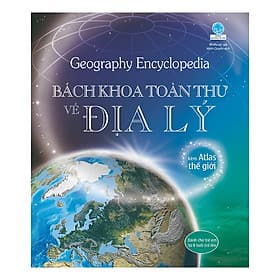 Sách Geography Encyclopedia - Bách Khoa Toàn Thư Về Địa Lý