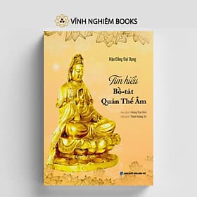 Tìm Hiểu Bồ Tát Quán Thế Âm - Vĩnh Nghiêm Books - Tim O’Shei
