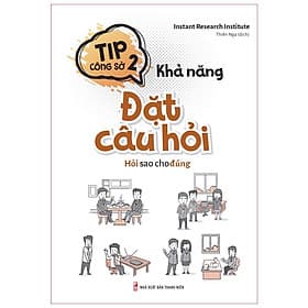 Tip Công Sở 2 - Khả Năng Đặt Câu Hỏi - Hỏi sao cho đúng - Long