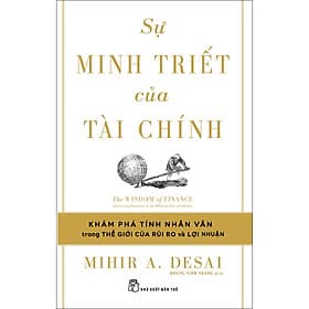 Sách Sự minh triết của tài chính: Đi tìm tính nhân văn trong thế giới của rủi ro và lợi nhuận - Trí