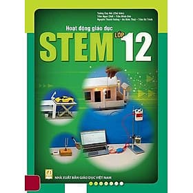 Hoạt Động Giáo Dục STEM Lớp 12 - Nam Việt