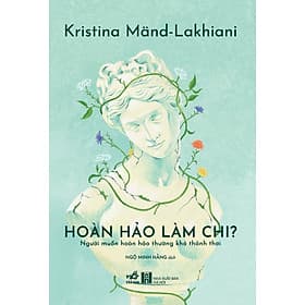 Sách Hoàn Hảo Làm Chi - Nhã Nam