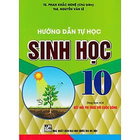 Hướng Dẫn Tự Học Sinh Học 10 (Dùng Kèm SGK Kết Nối Tri Thức Với Cuộc Sống) (HA) - Tri Thức