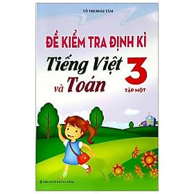 Sách Đề Kiểm Tra Định Kì Tiếng Việt Và Toán - Lớp 3 (Tập 1) - Nha Nha